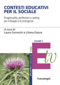 9788891789396 - Contesti educativi per il sociale. Progettualità, professioni e setting per il benessere individuale e di comunità. Vol.