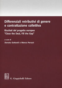 9788892113510 - Differenziali retributivi di genere e contrattazione collettiva. Risultati del progetto europeo «Close the deal, fill th