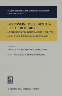 9788892116054 - Dei confini dell'identità e di altri demoni. La diversità tra letteratura e diritto. Festival della letteratura e del di