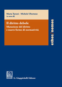 9788892134768 - Il diritto debole. Mutazione del diritto e nuove forme di normatività