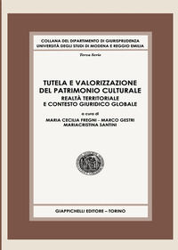 9788892140745 - Tutela e valorizzazione del patrimonio culturale. Realtà territoriale e contesto giuridico globale