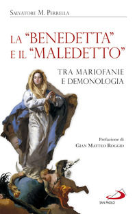 9788892215672 - La «Benedetta» e il «Maledetto». Tra mariofanie e demonologia