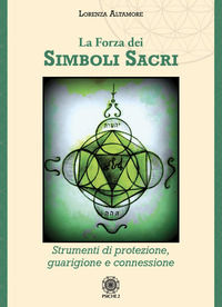 9788892701359 - La forza dei simboli sacri. Strumenti di protezione, guarigione e connessione