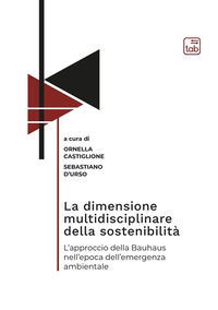 9788892950719 - La dimensione multidisciplinare della sostenibilità. L'approccio della Bauhaus nell'epoca dell'emergenza ambientale