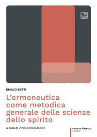 9788892954250 - L'ermeneutica come metodica generale delle scienze dello spirito