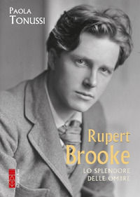 9788892984455 - Rupert Brooke. Lo splendore delle ombre