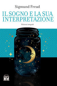 9788893226585 - Il sogno e la sua interpretazione