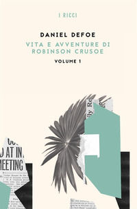 9788893372497 - Vita e avventure di Robinson Crusoe