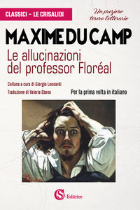 9788893542555 - Le allucinazioni del professor Floréal