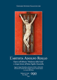 9788893552219 - L'artista Adolfo Rollo. Opere nell'abbazia Madonna della Scala e cinque lettere all'abate Egidio Zaramella