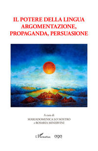 9788893553087 - Il potere della lingua. Argomentazione, propaganda, persuasione