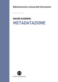 9788893575195 - Metadatazione. La catalogazione in era digitale