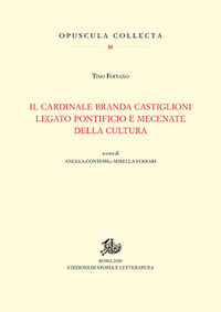 9788893593816 - Cardinale Branda Castiglioni legato pontificio e mecenate della cultura