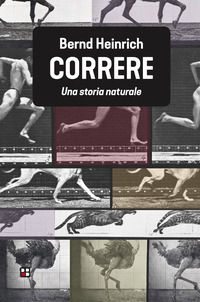 9788893711364 - Correre. Una storia naturale