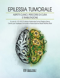 9788893851305 - Epilessia tumorale. Aspetti clinici, percorsi di cura e riabilitazione