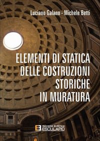 9788893854375 - Elementi di statica delle costruzioni storiche in muratura