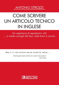 9788893854399 - Come scrivere un articolo tecnico in inglese. Un repertorio di espressioni utili... e niente consigli del tipo: siate br