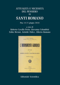 9788893916516 - Attualità e necessità del pensiero di Santi Romano. Pisa 14-15 giugno 2018