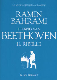 9788893950053 - Ludwig van Beethoven. Il ribelle