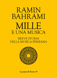 9788893951111 - Mille e una musica. Breve storia della musica persiana