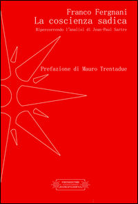 9788894146905 - La coscienza sadica. Ripercorrendo l'analisi di Jean-Paul Sartre