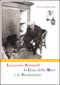 9788894175400 - Leonardo Sinisgalli, la casa delle muse e la fondazione