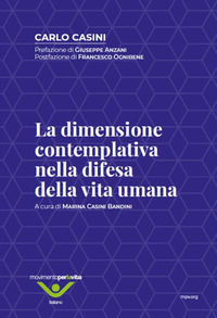 9788894304121 - La dimensione contemplativa nella difesa della vita umana