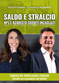 9788894314717 - Manuale del saldo e stralcio. NPL e acquisto crediti incagliati immobiliari. Con corso di formazione online