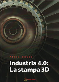 9788894381047 - Industria 4.0: La stampa 3D