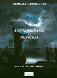 9788894399974 - Pasquale Liberatore. Autobiografia e pensieri