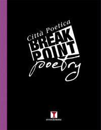 9788894441437 - Break point poetry. Città poetica 2019