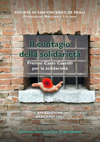 9788894478785 - Il contagio della solidarietà. Premio «Carlo Castelli» per la solidarietà. 14ª edizione Bergamo 2021