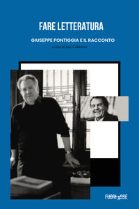 9788894539264 - Fare letteratura: Giuseppe Pontiggia e il racconto. Atti del Seminario Milano, 21 dicembre 2021