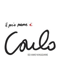 9788894584332 - Il mio nome è Carlo... ed amo viaggiare. Ediz. italiana e inglese