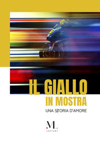 9788894584349 - Il giallo in mostra. Una storia d'amore. Ediz. italiana e inglese