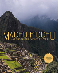 9788894647822 - Machu Picchu. And the golden empires of Perù