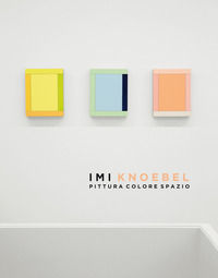 9788894649413 - Imi Knoebel Pittura Colore Spazio. Catalogo della mostra presso la Dep Art Gallery di Milano. Ediz. illustrata