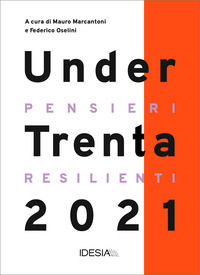 9788894678215 - UnderTrenta 2021. Pensieri resilienti