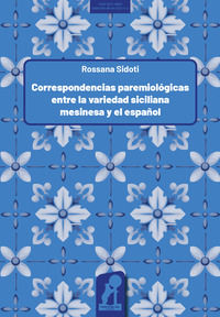 9788894723342 - Correspondencias paremiológicas entre la variedad siciliana mesinesa y el español