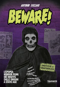 9788894859652 - Beware! L'epopea horror punk dei Misfits dalle origini a Static Age