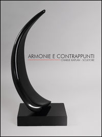 9788895292540 - Armonie e contrappunti. Charlie Kaplan. Scultore. Ediz. italiana e inglese