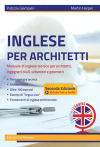 9788895315898 - Inglese per architetti. Manuale di inglese tecnico per architetti, ingegneri civili, urbanisti e geometri. Ediz. integra