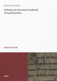 9788895368115 - L'edizione dei documenti medievali. Una guida pratica