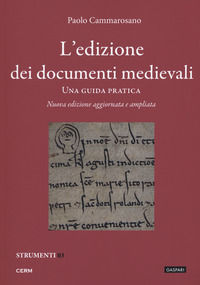 9788895368375 - L'edizione dei documenti medievali. Una guida pratica. Nuova ediz. Con fascicolo