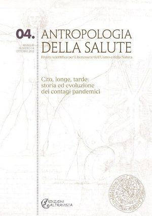 9788895458489 - Antropologia della salute (2012). Vol. 4: Cito, longe, tarde: storia ed evoluzione dei contagi pandemici