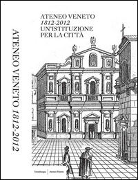 9788895598178 - Ateneo Veneto. 1812-2012. Un'istituzione per la città