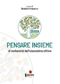 9788895726106 - Pensare insieme. Al centenario dell'educazione attiva