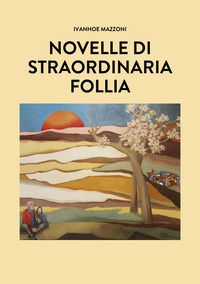 9788896006818 - Novelle di straordinaria follia