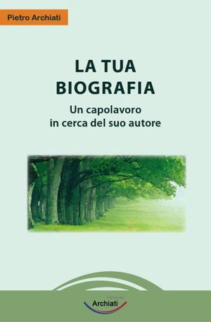 9788896193778 - La tua biografia. Un capolavoro in cerca del suo autore