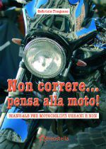 9788896212240 - Non correre... pensa alla moto